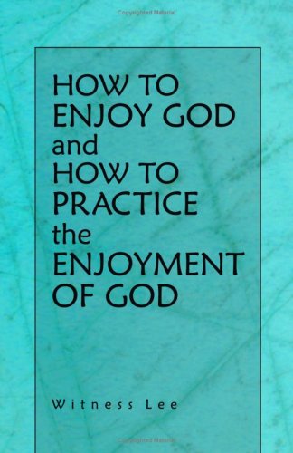 Imagen de archivo de How to Enjoy God and How to Practice the Enjoyment of God a la venta por Montana Book Company