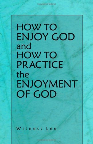 Stock image for How to Enjoy God and How to Practice the Enjoyment of God for sale by Montana Book Company