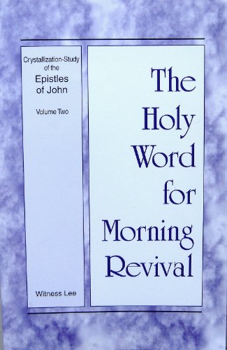 Stock image for The Holy Word for Morning Revival, Crystallization-study of the Epistles of John, Volume Two for sale by HPB-Red
