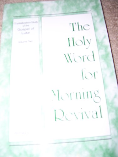 Stock image for The Holy Word for Morning Revival : Crystallization-Study of the Gospel of Luke Volume Two (Volume 2) for sale by Wonder Book