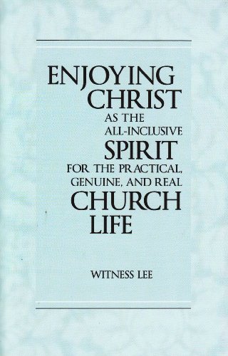 9780736342070: Enjoying Christ As the All-Inclusive Spirit for the Practical, Genuine, and Real Church Life