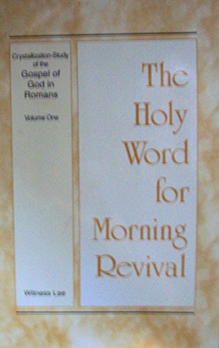 Beispielbild fr The Holy Word for Morning Revival: Crystallization-study of the Gospel of God in Romans - Volume One (volume one) zum Verkauf von Wonder Book