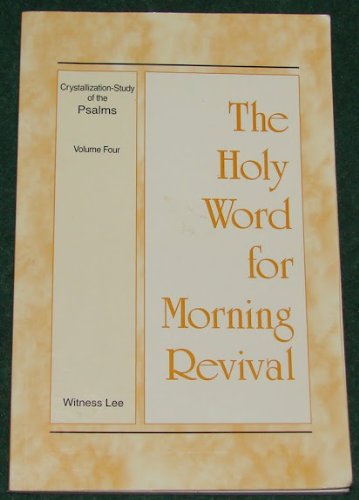 Stock image for Crystallization - Study of the Psalms (Volume Four) (The Holy Word for Morning Revival) for sale by ThriftBooks-Dallas