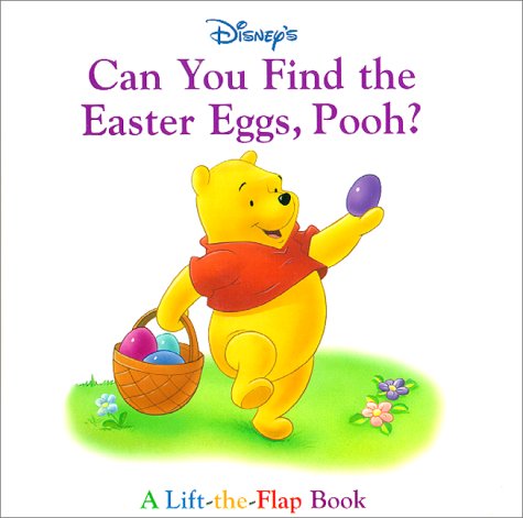 Beispielbild fr Disney's Can You Find the Easter Eggs, Pooh?: A Lift-The-Flap Book (Learn and Grow) zum Verkauf von Wonder Book