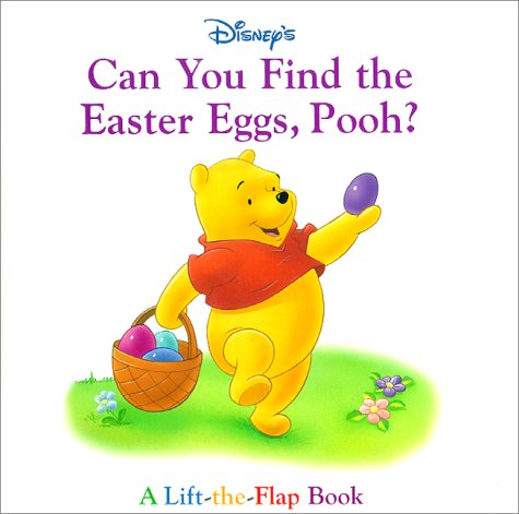 Imagen de archivo de Disney's Can You Find the Easter Eggs, Pooh?: A Lift-The-Flap Book (Learn and Grow) a la venta por Wonder Book
