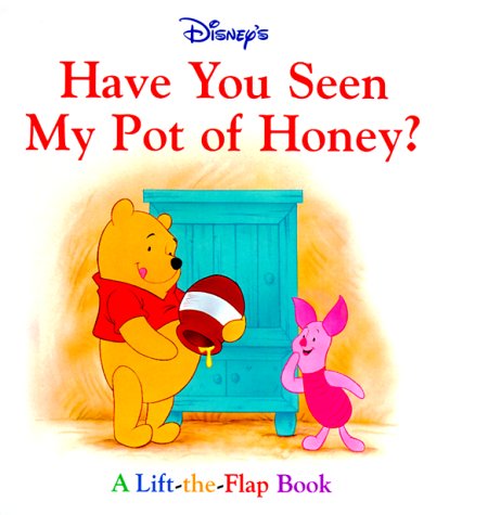 Disney's Have You Seen My Pot of Honey?: A Lift-The-Flap Book (1st Discovery Lift-The-Flap) (9780736400992) by Zoehfeld, Kathleen Weidner; Milne, A. A.