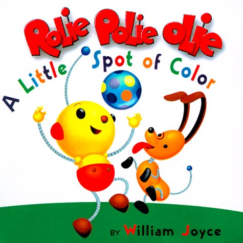 Rolie Polie Olie: Little Spot of Color: Giant Lift-the-Flap Book; #1 (9780736401722) by William Joyce