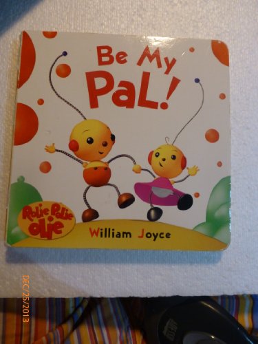 Beispielbild fr Be My Pal! (Rolie Polie Olie) zum Verkauf von Wonder Book