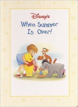 Stock image for Disney's When Summer Is Over! (Disney's Winnie the Pooh's School Days) for sale by Wonder Book