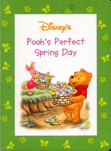 Stock image for Disney's Pooh's Perfect Spring Day (Winnie the Pooh, The Four Seasons) for sale by boyerbooks