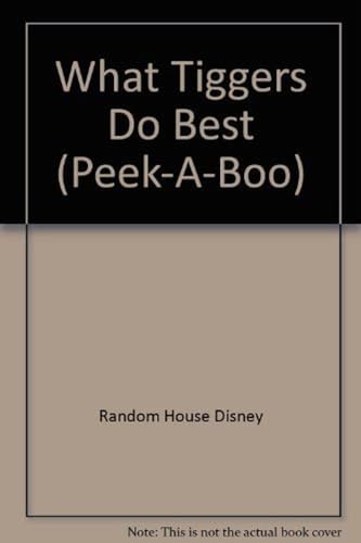 What Tiggers Do Best (Peek-a-Boo) (9780736420549) by Howard Brower; A. A. Milne; Artful Doodlers Ltd; Random House Disney