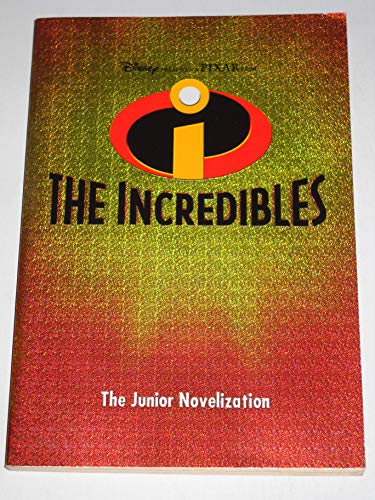 Imagen de archivo de Disney Presents a Pixar Film: The Incredibles (The Junior Novelization) a la venta por Orion Tech