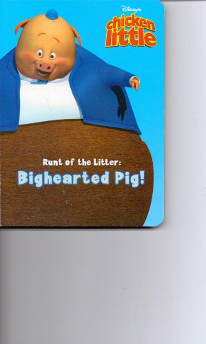 Beispielbild fr Runt of the Litter : Bighearted Pig! (Disney's Chicken Little) zum Verkauf von Wonder Book