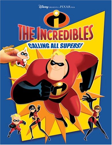Calling All Supers (The Incredibles Reusable Sticker Book) (9780736422871) by RH Disney