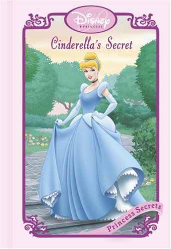 Beispielbild fr Cinderella's Secret (Disney Princess Secrets) zum Verkauf von Wonder Book