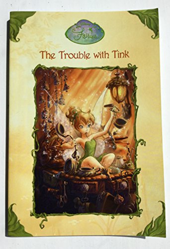 Imagen de archivo de The Trouble With Tink (Disney Fairies) a la venta por SecondSale