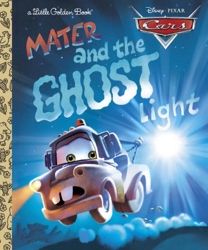 Mater and the Ghost Light (Little Golden Book) (Cars movie tie in)