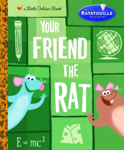 9780736424219: Your Friend the Rat (Little Golden Book: Disney-Pixar Ratatouille)