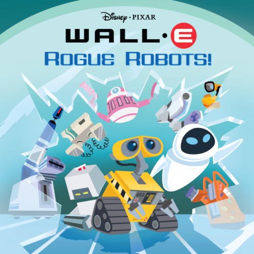 Imagen de archivo de Rogue Robots! Wall - E Pictureback a la venta por BooksRun