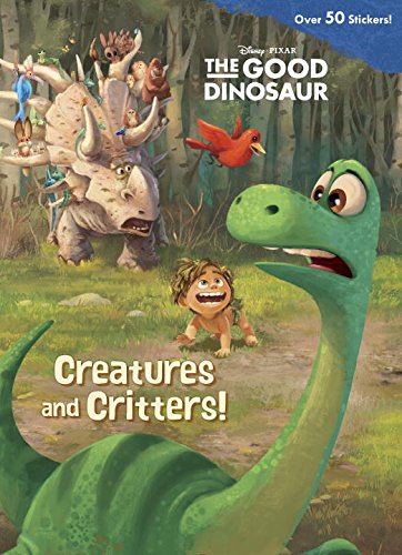 9780736430791: Creatures and Critters! (The Good Dinosaur)