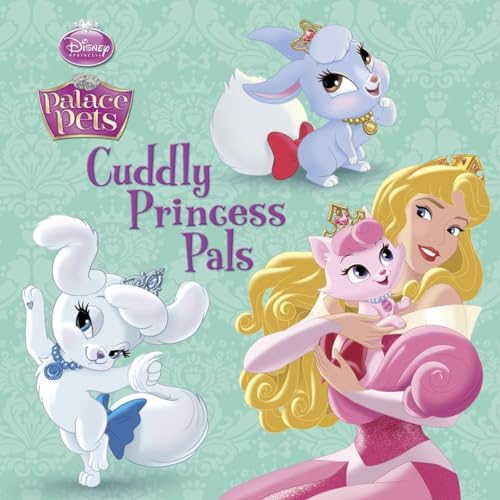 9780736431354: Cuddly Princess Pals (Disney Princess: Palace Pets)