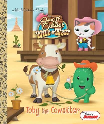 Beispielbild fr Toby the Cowsitter (Little Golden Book: Sheriff Callie's Wild West) zum Verkauf von WorldofBooks