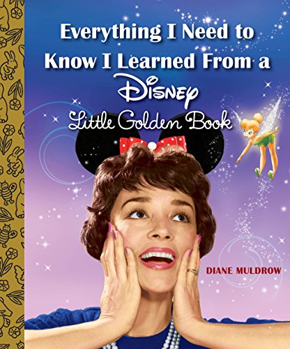 Beispielbild fr Everything I Need to Know I Learned From a Disney Little Golden Book (Disney) zum Verkauf von Wonder Book