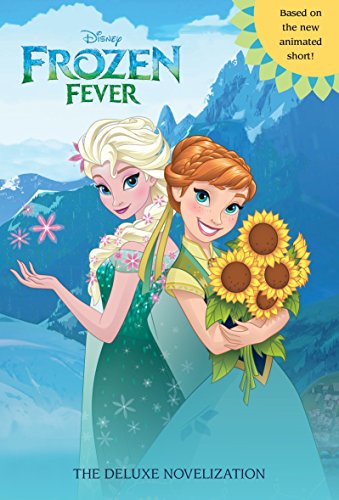 Imagen de archivo de Frozen Fever: The Deluxe Novelization (Disney Frozen) (Junior Novel) a la venta por BookHolders