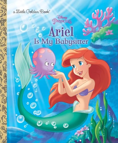 Imagen de archivo de Ariel Is My Babysitter (Disney Princess) (Little Golden Book) a la venta por Books Unplugged