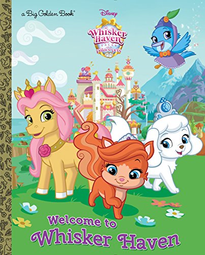 9780736434744: Welcome to Whisker Haven (Disney Palace Pets: Whisker Haven Tales: Big Golden Books)