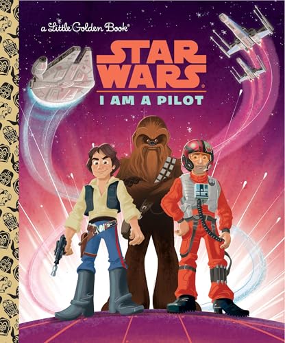 9780736436212: STAR WARS LITTLE GOLDEN BOOK I AM PILOT (Star Wars: Little Golden Books)