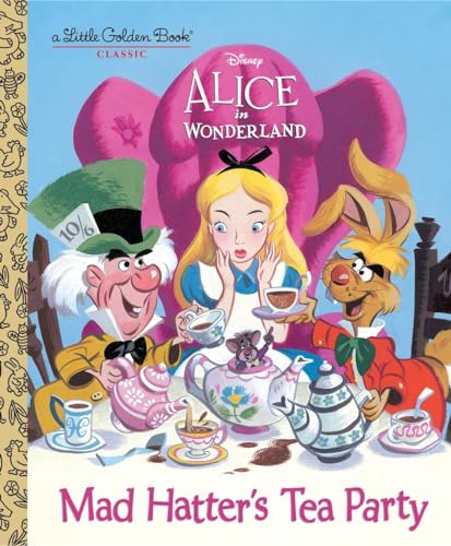 Imagen de archivo de Mad Hatter's Tea Party (Disney Alice in Wonderland) (Little Golden Book) a la venta por ZBK Books