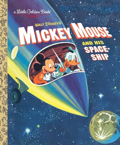 9780736436335: MICKEY MOUSE & HIS SPACESHIP LITTLE GOLDEN BOOK (Little Golden Books)