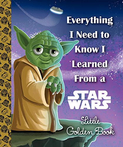 Stock image for Everything I Need to Know I Learned From a Star Wars Little Golden Book (Star Wars) for sale by Gulf Coast Books