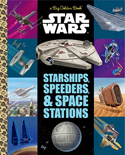 Beispielbild fr The Big Golden Book of Starships, Speeders, and Space Stations (Star Wars) zum Verkauf von Better World Books