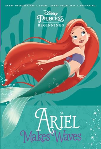 9780736437332: Disney Princess Beginnings: Ariel Makes Waves (Disney Princess) (A Stepping Stone Book(TM))