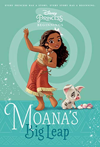Stock image for Disney Princess Beginnings: Moana's Big Leap (Disney Princess) (Stepping Stone Book(tm)) for sale by AwesomeBooks