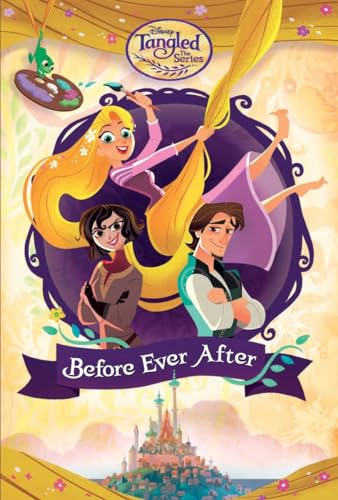 Beispielbild fr Before Ever after (Disney Tangled the Series) zum Verkauf von Better World Books