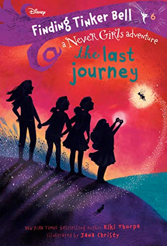Stock image for Finding Tinker Bell #6: The Last Journey (Disney: The Never Girls) for sale by Better World Books