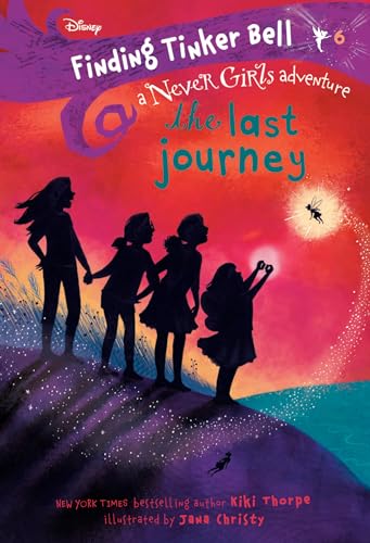 Stock image for Finding Tinker Bell #6: The Last Journey (Disney: The Never Girls) for sale by Better World Books