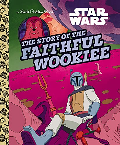 Imagen de archivo de The Story of the Faithful Wookiee a la venta por Blackwell's