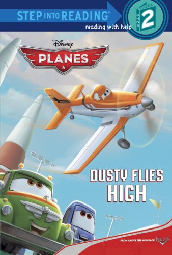 9780736481199: Dusty Flies High (Planes: Step Into Reading, Step 2)