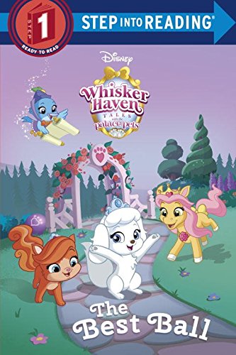 9780736481854: The Best Ball (Disney Palace Pets: Whisker Haven Tales) (Step into Reading)