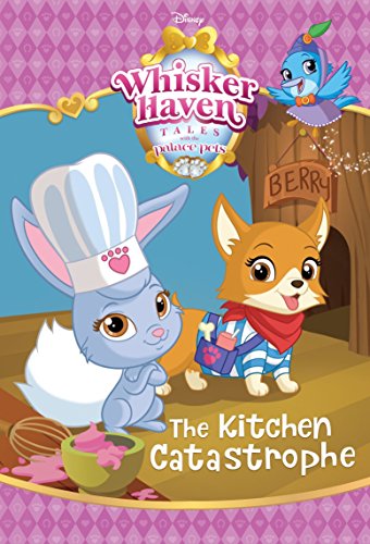 Stock image for The Kitchen Catastrophe (Disney Palace Pets: Whisker Haven Tales) for sale by Better World Books