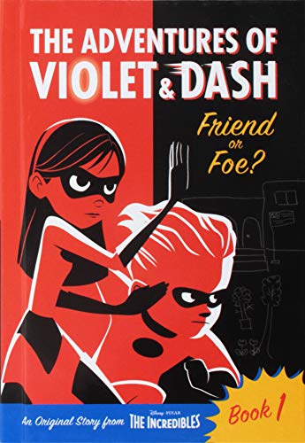 Imagen de archivo de The Adventures of Violet and Dash: Friend or Foe? (Disney/Pixar the Incredibles 2) a la venta por Better World Books