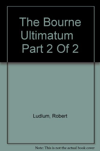 The Bourne Ultimatum Part 2 Of 2 (9780736617031) by Ludlum, Robert