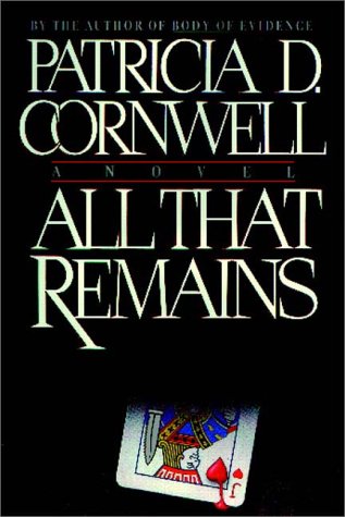 All That Remains (9780736622394) by Cornwell, Patricia Daniels; Cornwell, Patricia