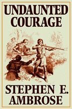 Undaunted Courage - Part 1 of 2 (9780736634878) by Stephen E. Ambrose