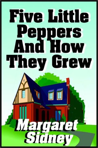 9780736641814: Five Little Peppers And How They Grew