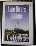 Low Country (A Woman's Story of Personal Renewal and Transformation) COMPLETE AND UNABRIDGED [8 Audio Cassettes] (9780736642361) by Anne Rivers Siddons